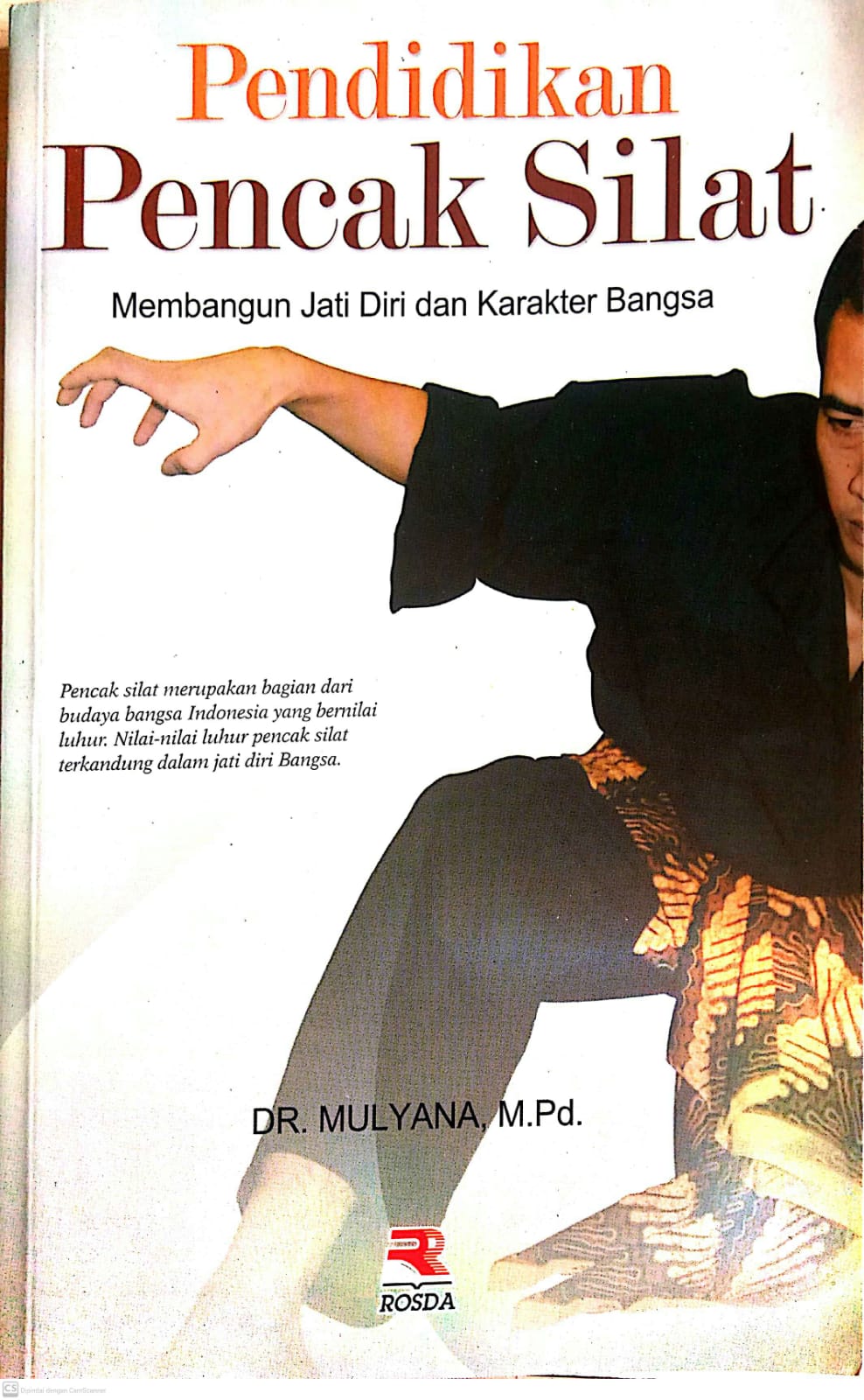 Cover Pendidikan Pencak Silat : Membangun Jati Diri dan Karakter Bangsa
