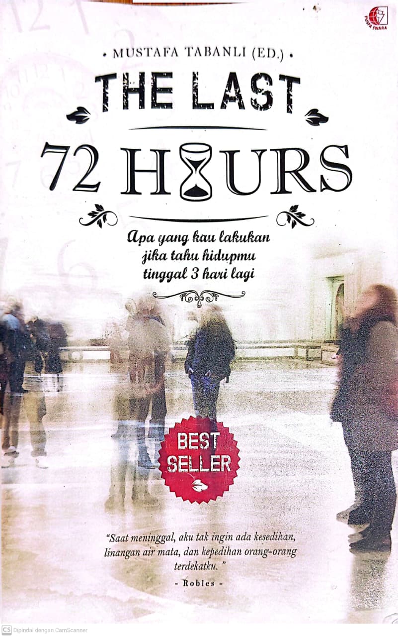 Cover THE LAST 72 HOURS : APA YANG KAU LAKUKAN JIKA TAHU HIDUPMU TINGGAL 3 HARI LAGI
