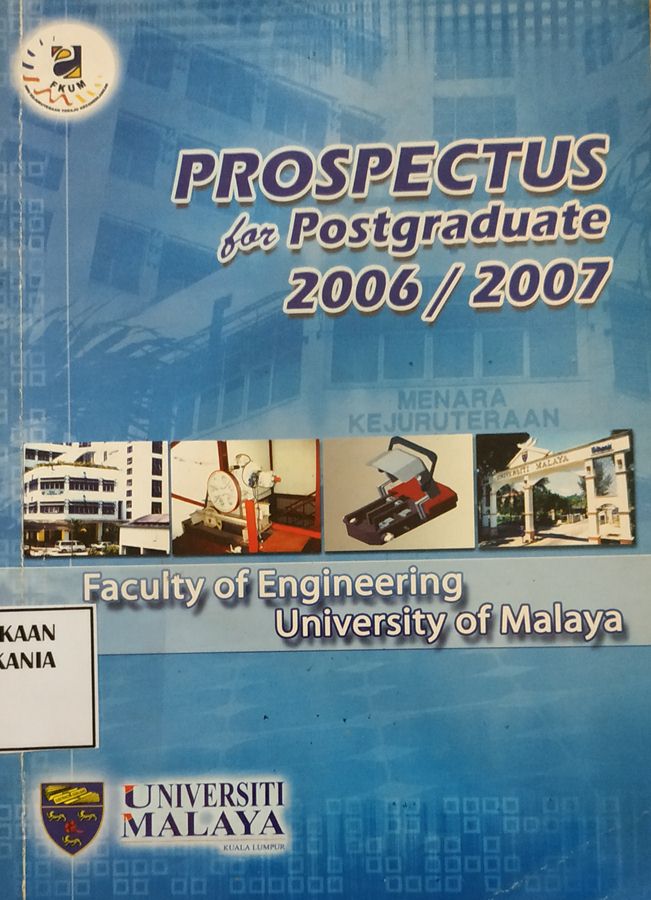 Cover Prospectus for Postgraduate 2006/2007: Faculty of Engineering University of Malaya